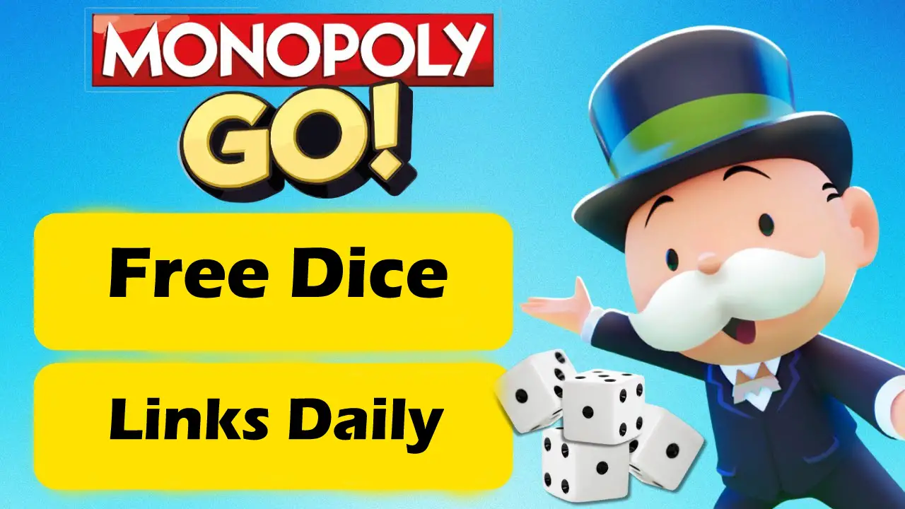 Monopoly GO Free Dice Links - How to get free rolls