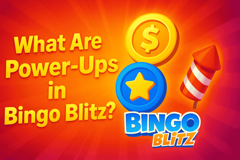 What Are Power-Ups in Bingo Blitz? A Simple Guide for Players